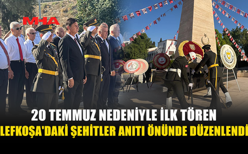 LEFKOŞA'DAKİ İLK TÖREN ŞEHİTLER ANITI ÖNÜNDE DÜZENLENDİ