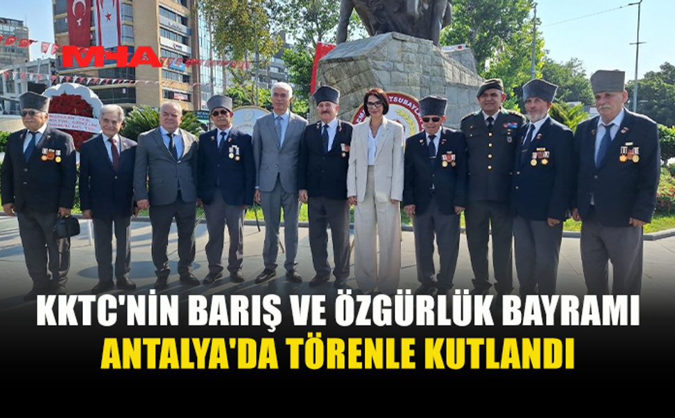 ANTALYA’DA 20 TEMMUZ İÇİN ANLAMLI TÖREN