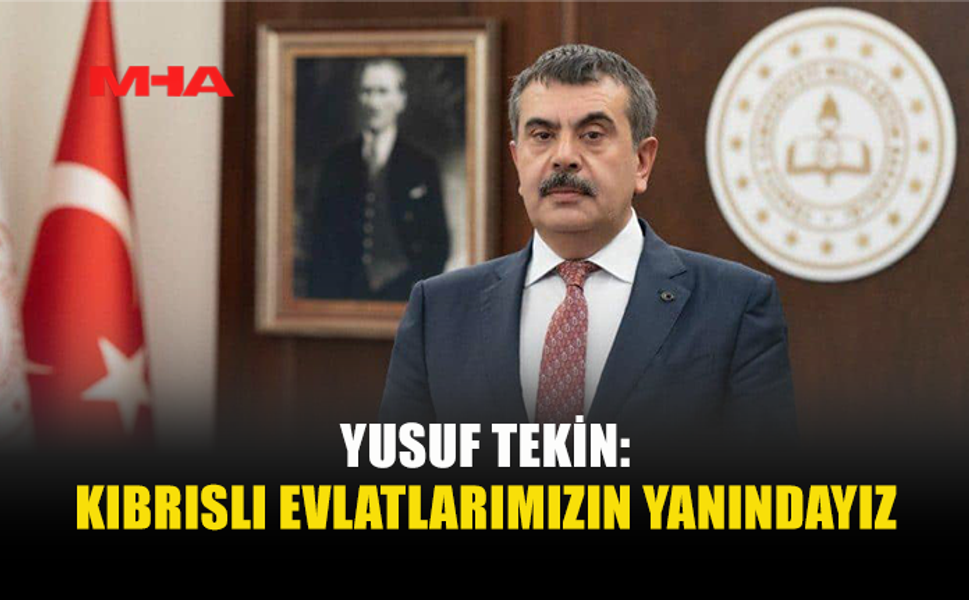 TC MİLLİ EĞİTİM BAKANI TEKİN'DEN KIBRIS BARIŞ HAREKÂTI'NIN 52. YIL DÖNÜMÜ MESAJI...