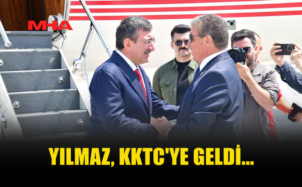 CEVDET YILMAZ, KKTC'YE GELDİ...