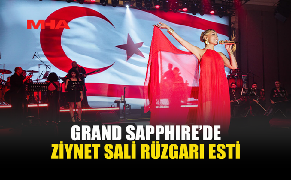 ZİYNET SALİ’DEN GRAND SAPPHIRE’DE UNUTULMAZ KONSER