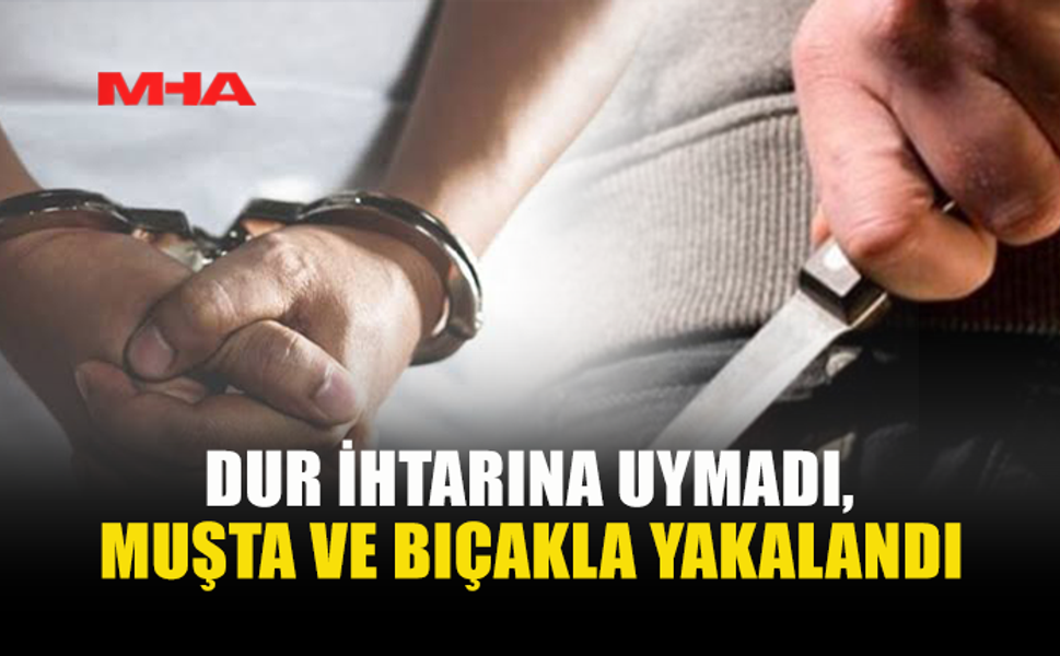 POLİSTEN KAÇTI ÜZERİNDEN MUŞTA VE BIÇAK ÇIKTI