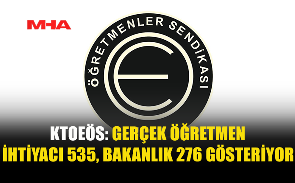 KTOEÖS: “OKULLAR EKSİK KADROLARLA BAŞLAYACAK”