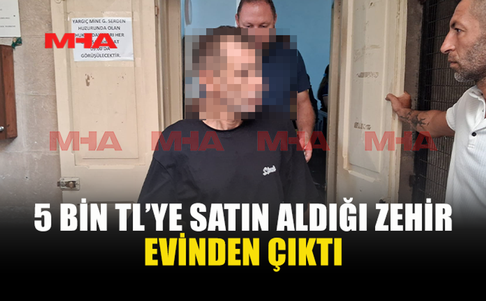 EVİNDEN UY*TURUCU MADDELER ÇIKTI