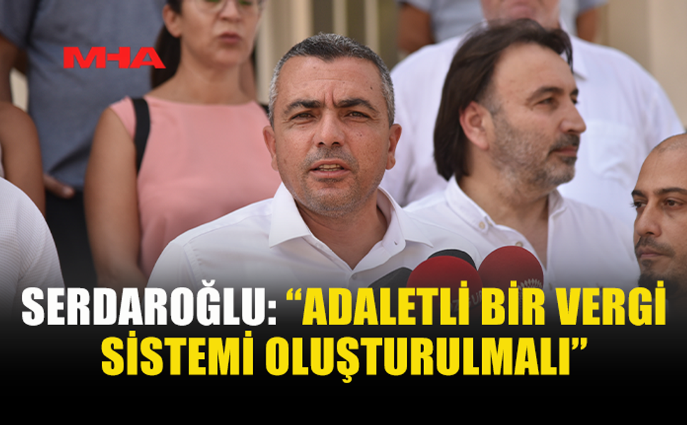 SERDAROĞLU: “FIRSATÇILIĞIN ÖNÜNE DENETİMLE GEÇİLMELİ”