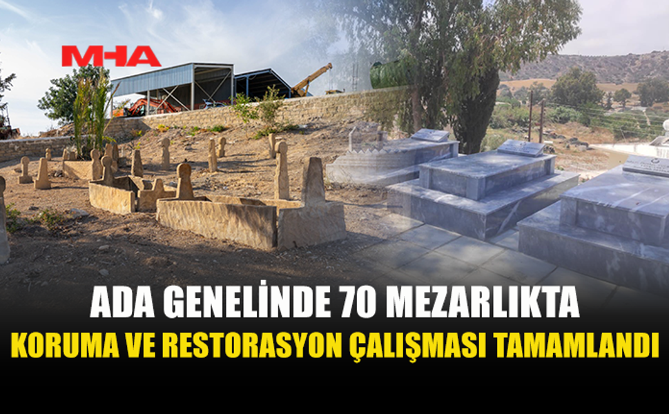 TUNCAY: “TÜRK VE RUM MEZARLIKLARINDAKİ KORUMA VE RESTORASYON ÇALIŞMALARI SÜRÜYOR”