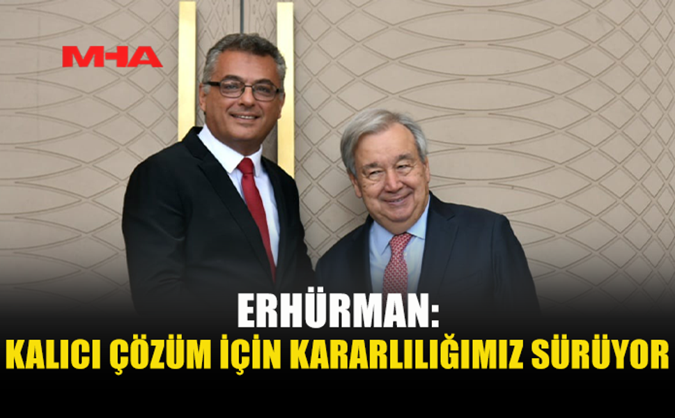 ERHÜRMAN: BU KEZ ORTAK HEDEFE ULAŞACAK BİR YOL ARIYORUZ