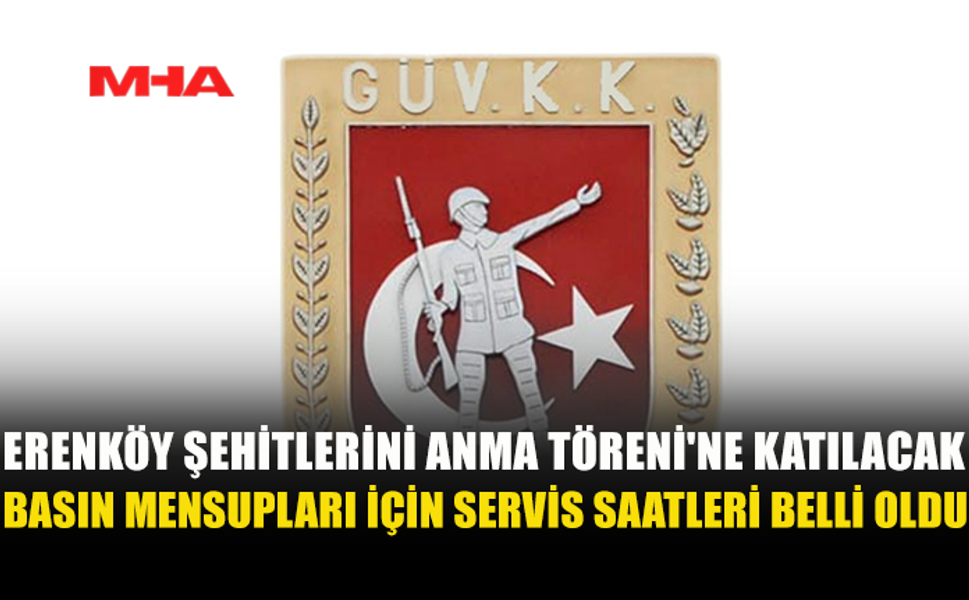 ERENKÖY ANMASINA KATILACAK BASIN MENSUPLARINA SERVİS DESTEĞİ