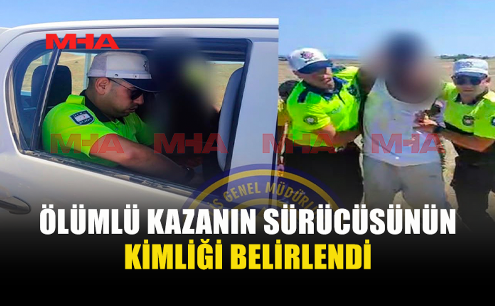 ÖLÜMLÜ KAZANIN ZANLISININ KİMLİĞİ BELİRLENDİ