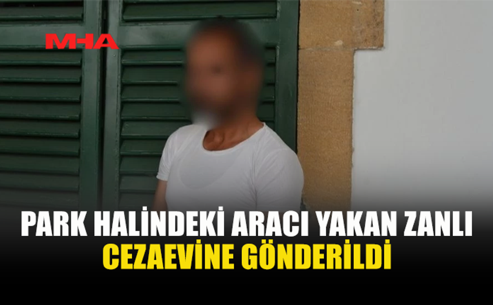 ARAÇ KUNDAKLAMA ZANLISI CEZAEVİNE GÖNDERİLDİ