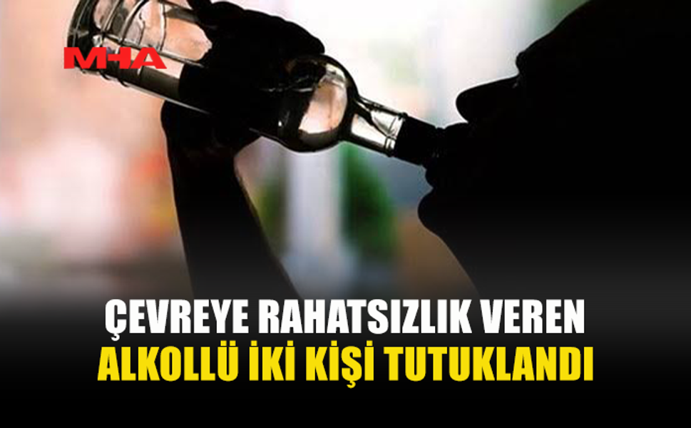 ALKOLÜ FAZLA KAÇIRDILAR, ORTALIĞI BİRBİRİNE KATTILAR
