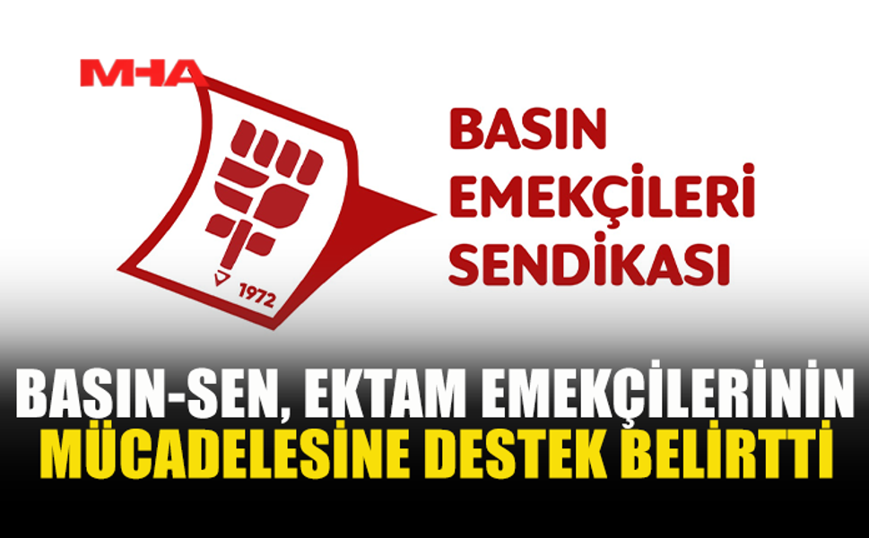 BASIN-SEN’DEN EKTAM ÇALIŞANLARINA DESTEK