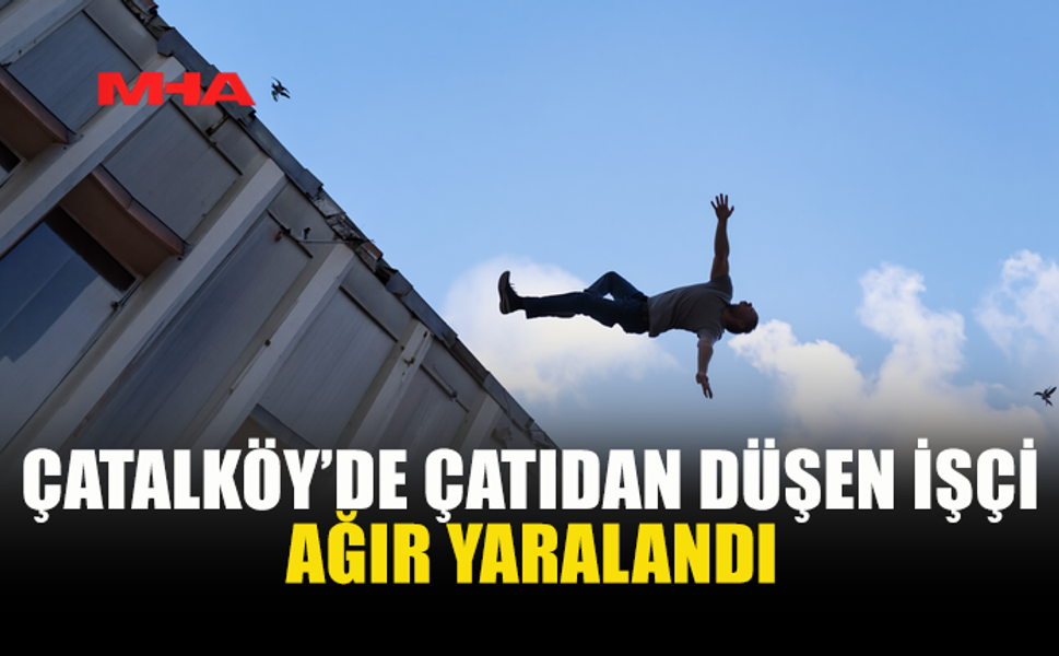ÇATIDA ÇALIŞIRKEN BETON ZEMİNE DÜŞTÜ