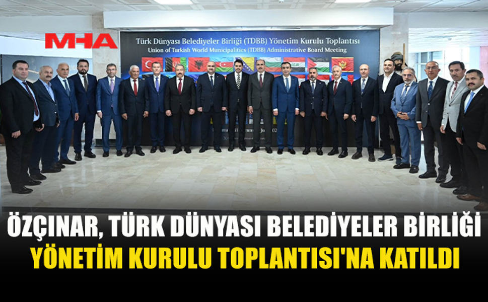 ÖZÇINAR, TDBB YÖNETİM KURULU TOPLANTISINDA YER ALDI