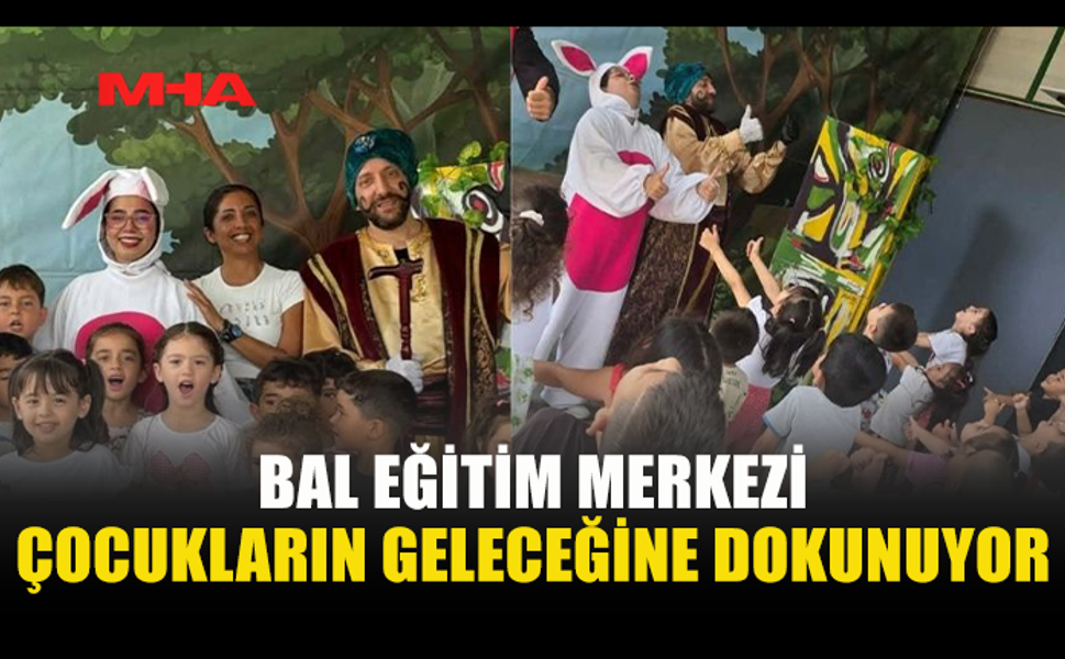 BAL EĞİTİM MERKEZİ’NDEN ÇOCUK ODAKLI EĞİTİM