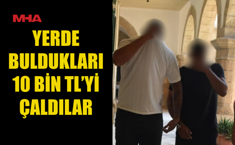 YERDE BULDUKLARI PARAYI ALIP HARCADILAR
