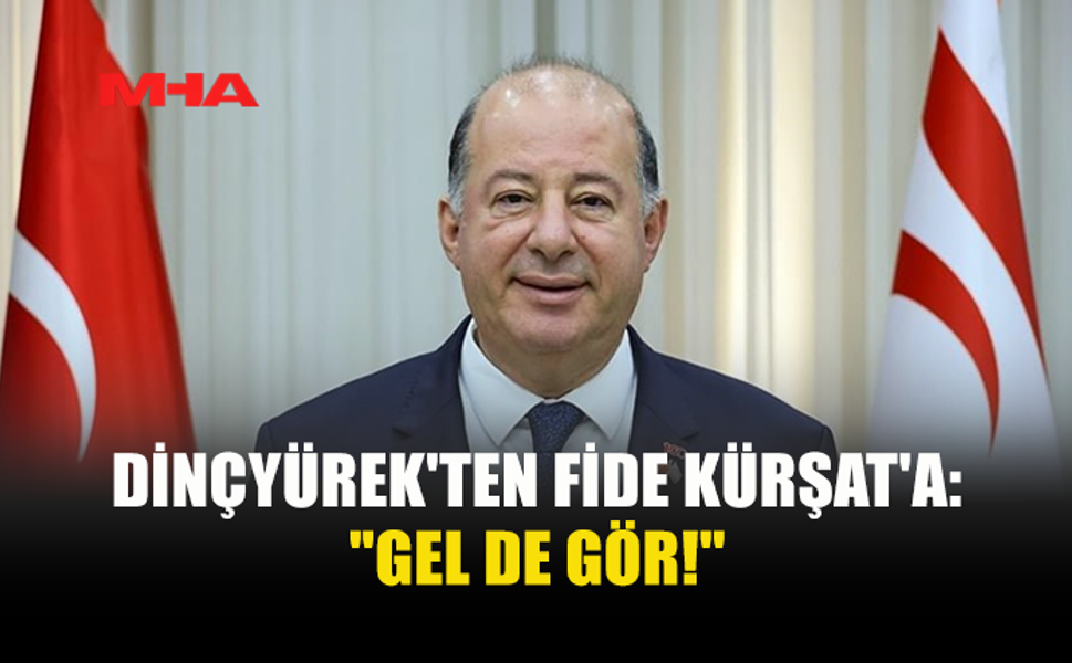 DİNÇYÜREK'TEN KÜRŞAT'A: "ARAŞTIRIN, SONRA KONUŞUN"