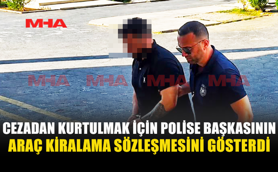 TRAFİK CEZASINDAN KURTULMAK İSTERKEN SUÇÜSTÜ YAKALANDI