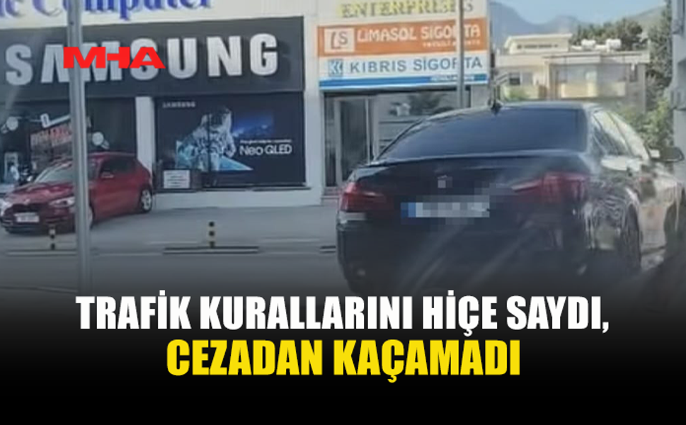 TRAFİK KURALLARINI İHLAL ETTİ, POLİS ANINDA İŞLEM YAPTI