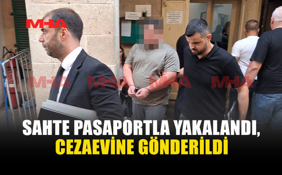 ADINA SAHTE PASAPORT ELE GEÇİRİLEN ZANLI CEZAEVİNE GÖNDERİLDİ