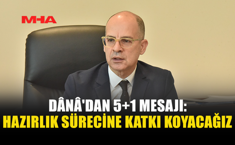 26 AĞUSTOS'TA 5+1 SÜRECİ İÇİN İLK ADIM ATILACAK