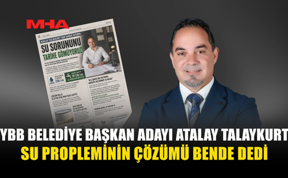 TALAYKURT: “10 YILI AŞKIN SÜREDİR YAŞANAN SU SORUNUNU TARİHE GÖMECEĞİZ”