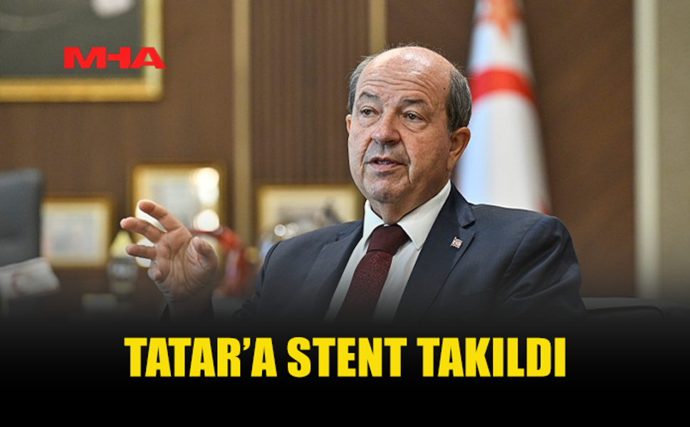 5. CUMHURBAŞKANI ERSİN TATAR ANJİYO GEÇİRDİ