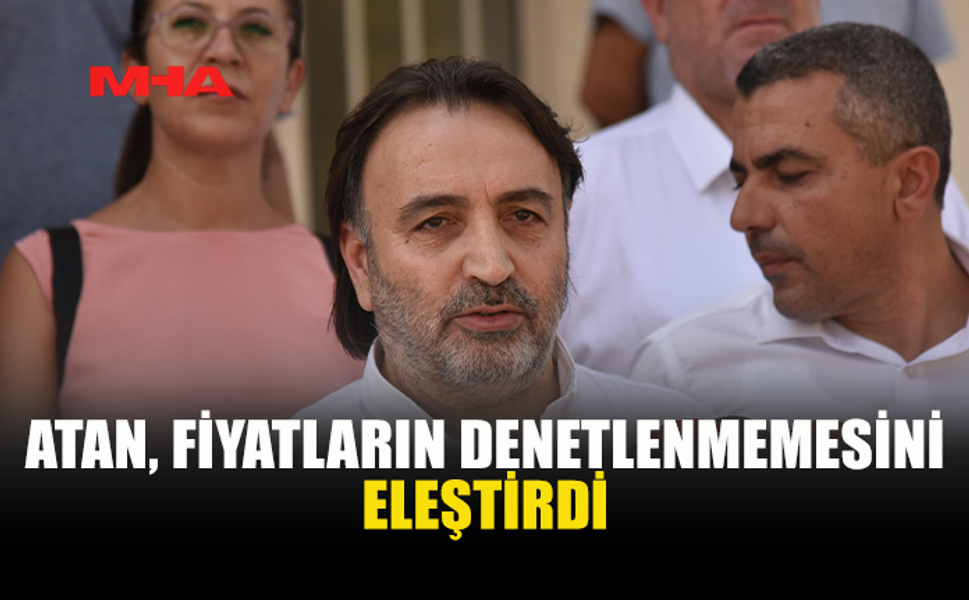METİN ATAN: GÜNEY’DE 600 TL, KUZEY’DE 1.900 TL; DENETİM NEREDE?