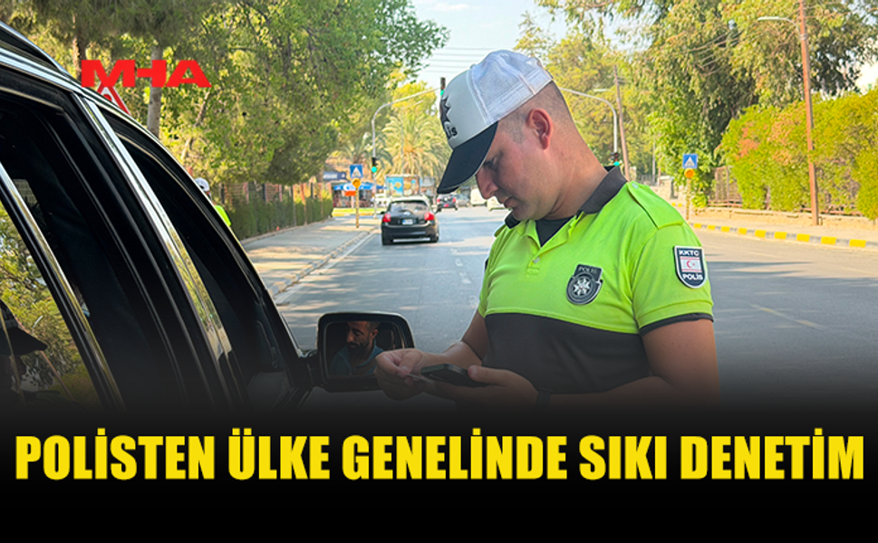 POLİSTEN ÜLKE GENELİNDE SIKI DENETİM: TRAFİKTE HUZUR VE GÜVEN İÇİN EKİPLER SAHADA