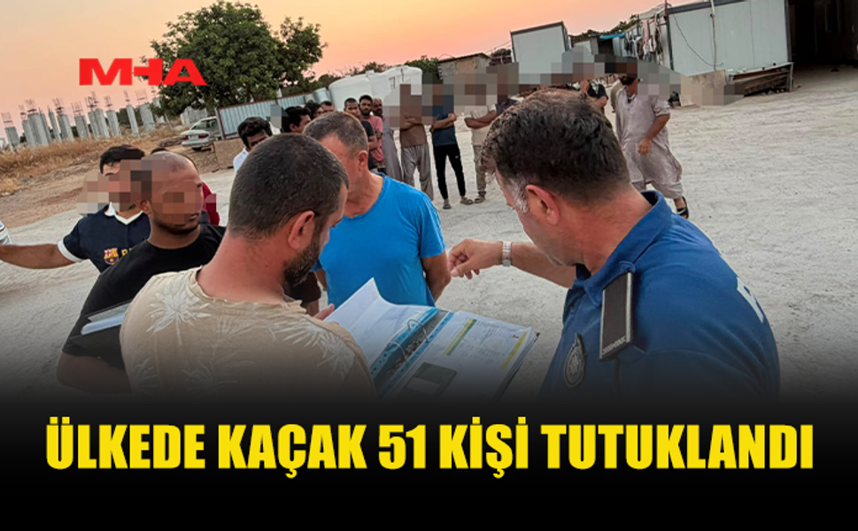 KKTC'DE KAÇAK YAŞAYAN 51 KİŞİ TUTUKLANDI