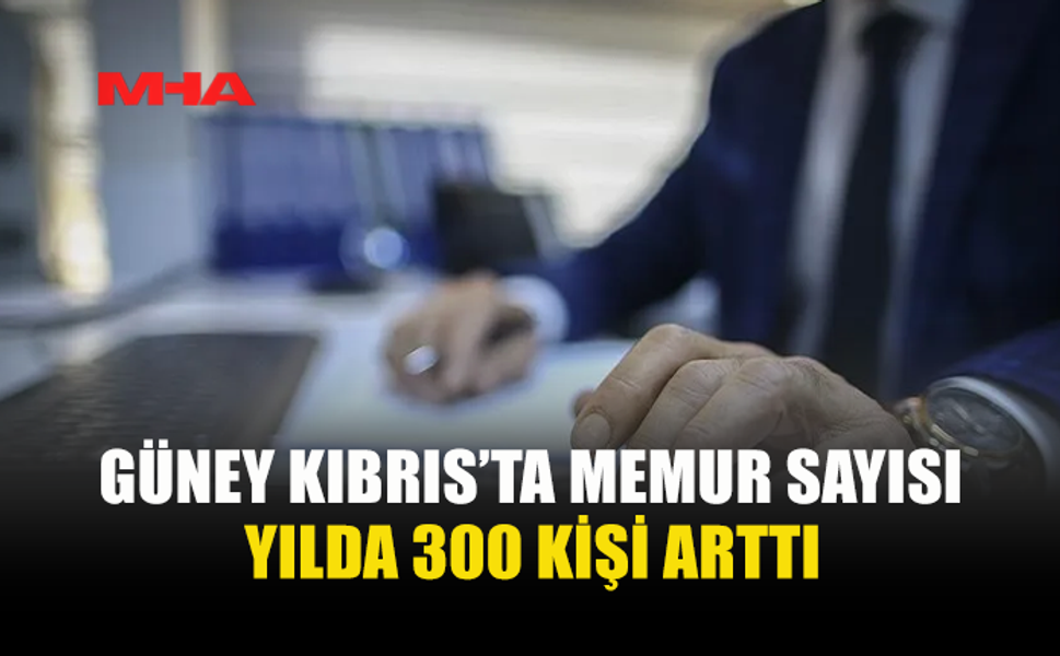 GÜNEY KIBRIS’TA MEMUR SAYISI YÜZDE 0,6 ARTTI
