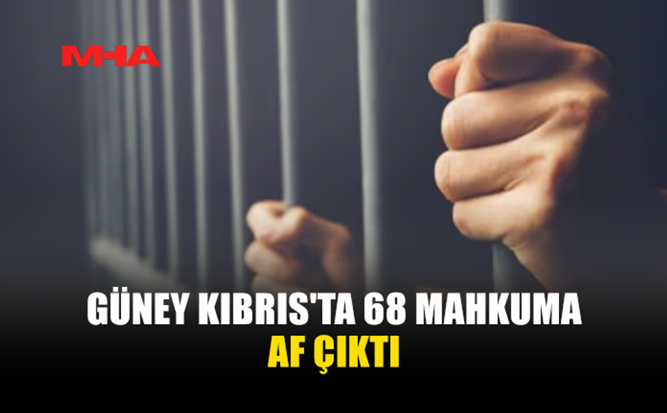 GÜNEY KIBRIS'TA MERYEM ANA YORTUSU ÖNCESİ MAHKUMLARA AF ÇIKTI