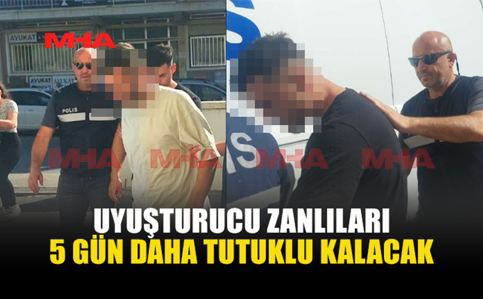 580 GRAM UY*ŞTURUCU İLE YAKALANAN 2 ZANLIYA 5 GÜN TUTUKLULUK