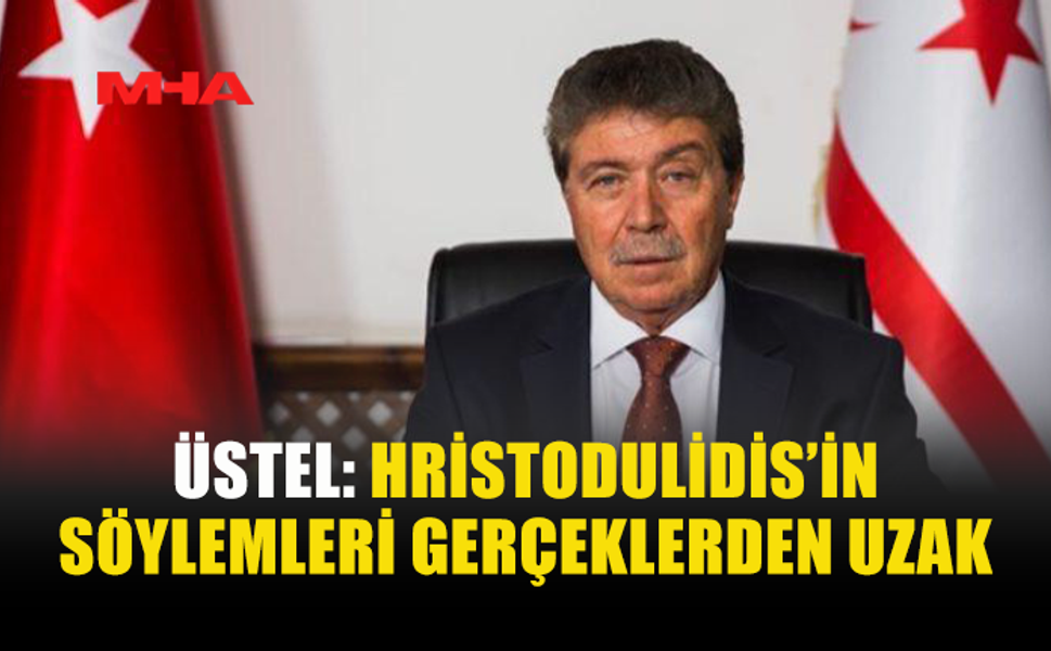 BAŞBAKAN ÜSTEL: “KIBRIS’IN GERÇEĞİ İKİ AYRI DEVLETTİR”