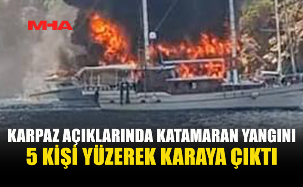 DİPKARPAZ’DA KATAMARANDA YANGIN: YAT TAMAMEN YANDI