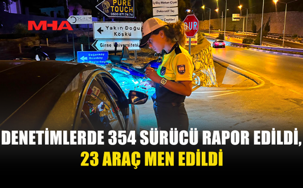 2 BİN 641 ARAÇ DENETLENDİ: 354 SÜRÜCÜ SUÇ İŞLEDİ