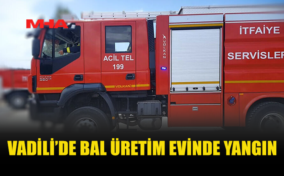 VADİLİ’DE BAL ÜRETİMİ YAPILAN KERPİÇ EV YANDI