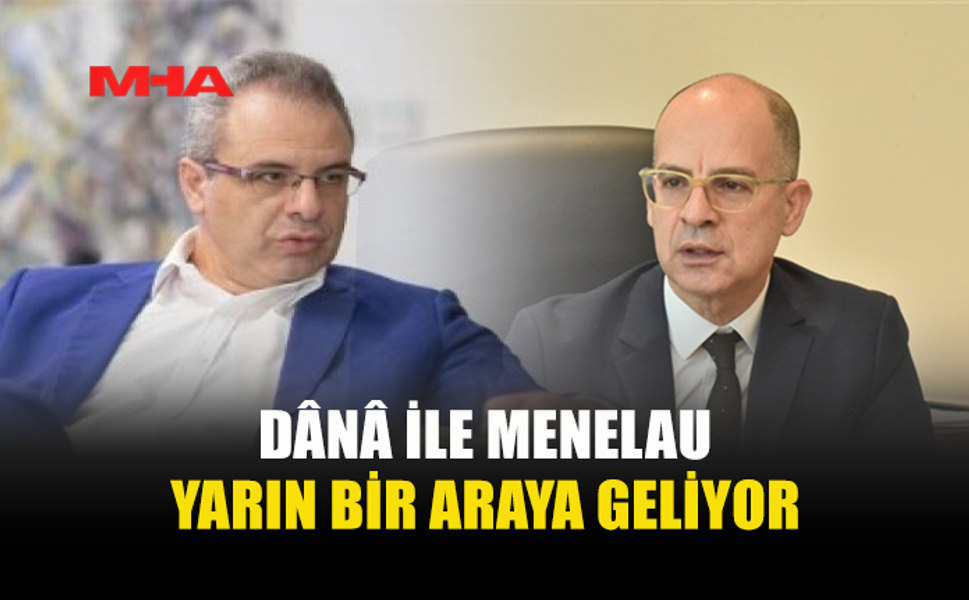 DÂNÂ VE MENELAU, LİDERLER GÖRÜŞMESİNE HAZIRLANACAK