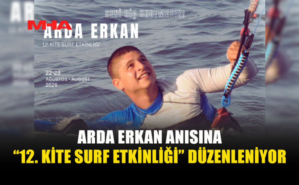 ARDA ERKAN 12. KİTE SURF ETKİNLİĞİ 22-23 AĞUSTOS’TA