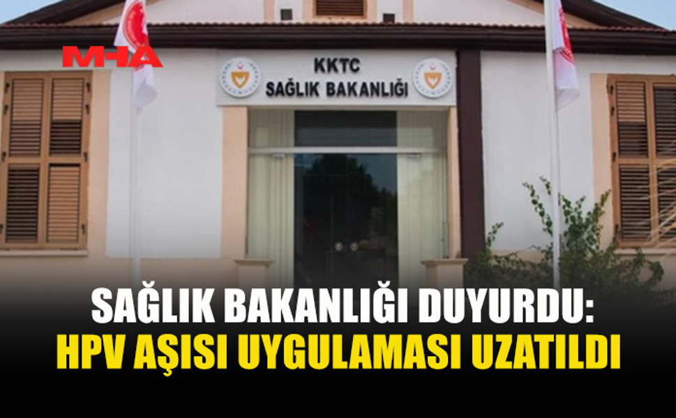 HPV AŞISI UYGULAMASI 16 EYLÜL’E KADAR UZATILDI