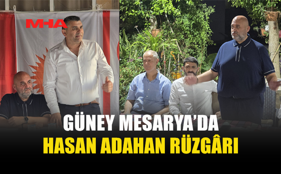 HASAN ADAHAN’A GÜNEY MESARYA’DA YOĞUN İLGİ