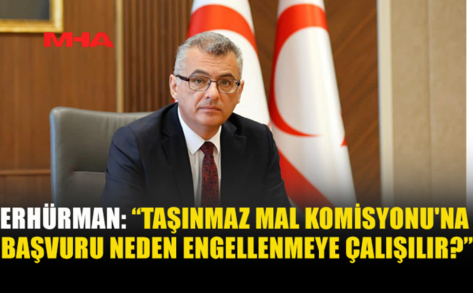 ERHÜRMAN: TAŞINMAZ MAL KOMİSYONU’NU GÜÇLENDİRECEĞİZ