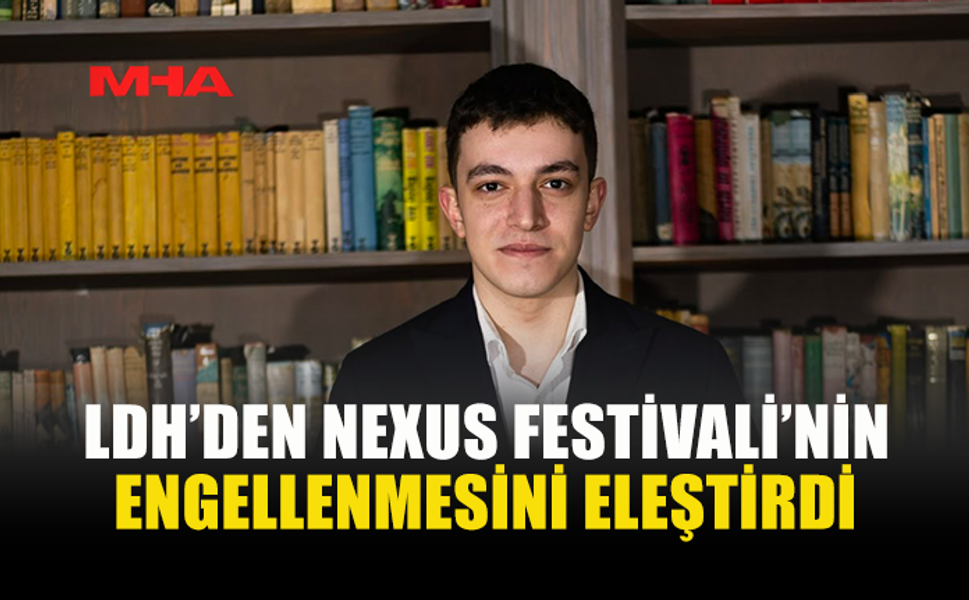 LDH: NEXUS FESTİVALİ’NİN İPTALİ GİRNE’NİN DÜNYAYA AÇILAN KAPILARINI KAPATIR