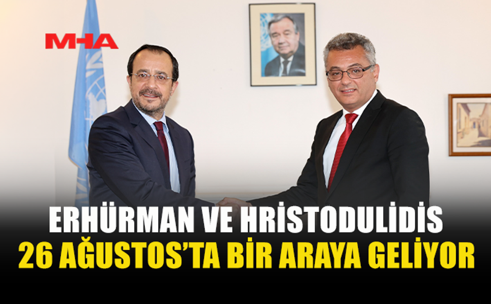 ERHÜRMAN-HRİSTODULİDİS GÖRÜŞMESİNİN TARİHİ BELLİ OLDU