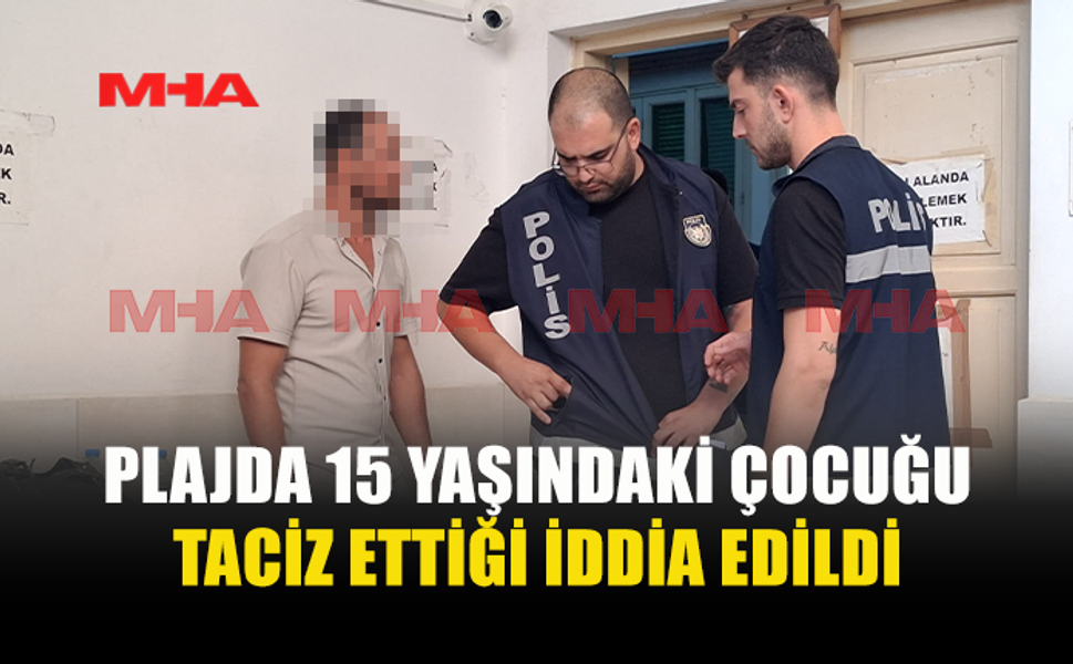 15 YAŞINDAKİ KIZ ÇOCUĞUNA T.CİZ İDDİASI MAHKEMEYE TAŞINDI