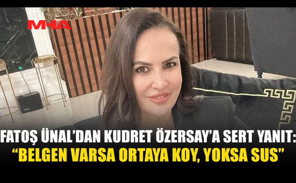 ÜNAL’DAN ÖZERSAY’A: “DELİLİN VARSA ORTAYA KOY, YOKSA SUS”