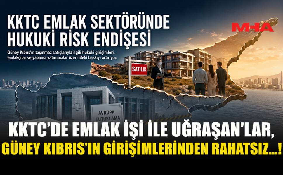 KKTC’DE EMLAK SEKTÖRÜNDE GÜNEY KIBRIS ENDİŞESİ BÜYÜYOR