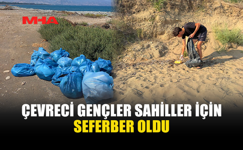 GÖNÜLLÜ ÇEVRECİ GENÇLERDEN OLUŞAN EKİPLER SAHİL TEMİZLİK ÇALIŞMALARINA DEVAM EDİYOR