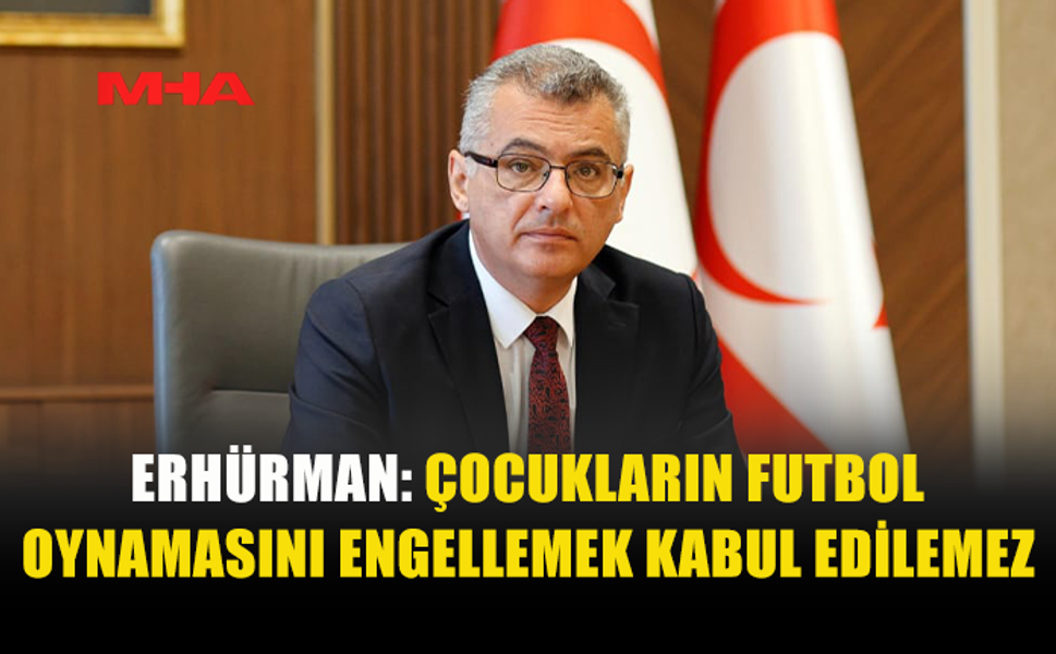 ERHÜRMAN: SPOR ORGANİZASYONLARI SİYASİ BAĞLAMDA ELE ALINMAMALI