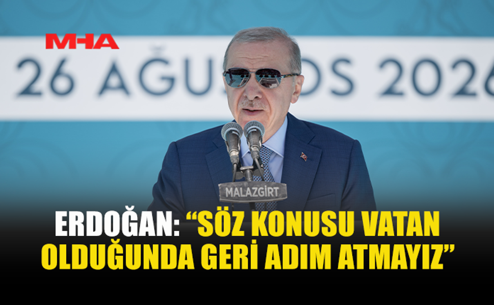 ERDOĞAN MALAZGİRT’TEN SESLENDİ: “KİMSEYE BOYUN EĞMEYİZ”